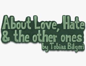 About Love, Hate & the Other Ones
