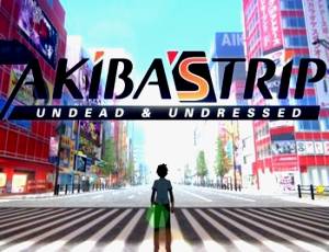 AKIBA'S TRIP: Undead & Undressed