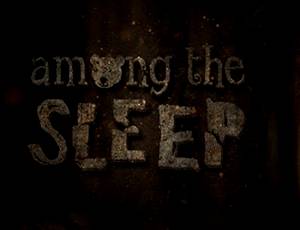 Among the Sleep