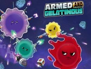 Armed and Gelatinous