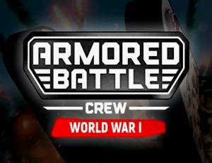 Armored Battle Crew [World War 1] - Tank Warfare and Crew Management Simulator