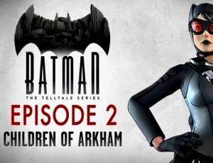 Batman: The Telltale Series - Episode 2: Children of Arkham