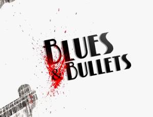 Blues and Bullets