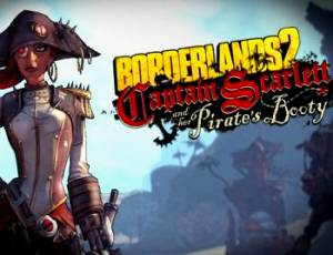 Borderlands 2: Captain Scarlett and Her Pirate's Booty