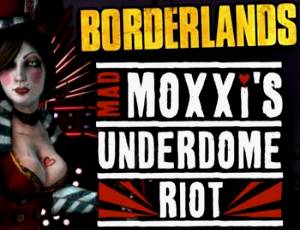 Borderlands: Mad Moxxi's Underdome Riot