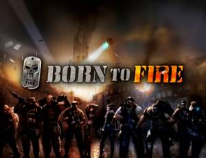 Born to Fire