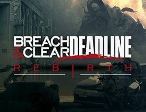 Breach & Clear: Deadline Rebirth