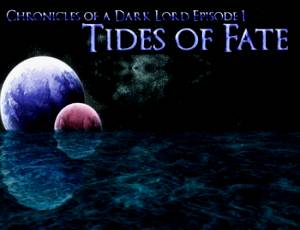 Chronicles of a Dark Lord: Episode 1 - Tides of Fate