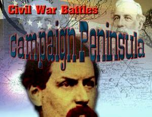 Civil War Battles: Campaign Peninsula