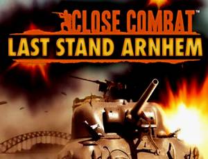 Close Combat: Last Stand Arnhem