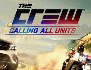 The Crew: Calling All Units