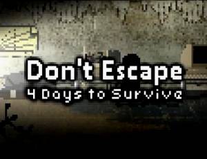 Don't Escape: 4 Days to Survive