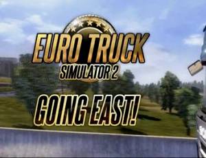 Euro Truck Simulator 2 - Going East!