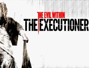 The Evil Within: The Executioner