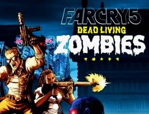 Far Cry 5: Dead Living Zombies