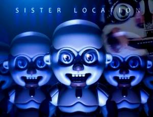 Five Nights at Freddy's: Sister Location