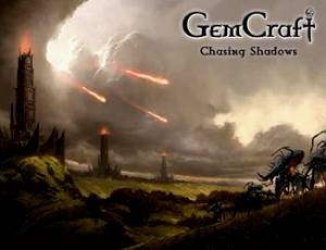 GemCraft: Chasing Shadows