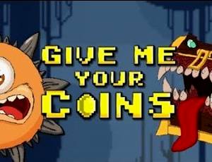 Give Me Your Coins