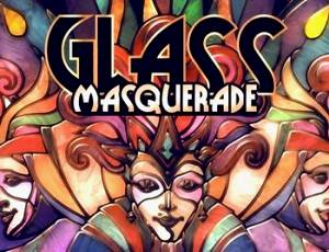 Glass Masquerade