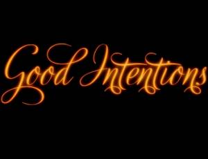 Good Intentions