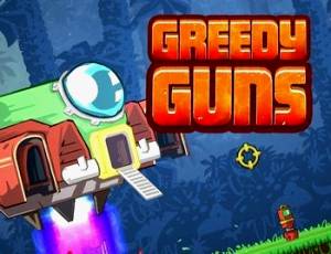 Greedy Guns