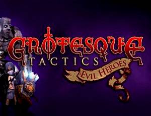 Grotesque Tactics: Evil Heroes