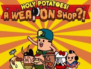 Holy Potatoes! A Weapon Shop?!