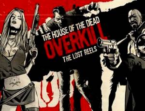 House of the Dead: Overkill - The Lost Reels