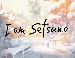 I am Setsuna