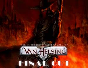 The Incredible Adventures of Van Helsing: Final Cut