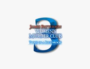 James Patterson's Women's Murder Club: Twice in a Blue Moon