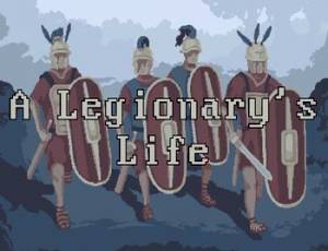 A Legionary's Life