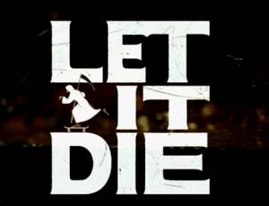 Let It Die