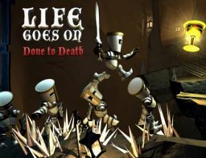 Life Goes On: Done to Death