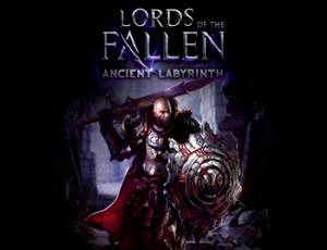 Lords of the Fallen: Ancient Labyrinth