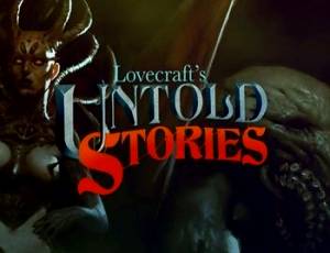 Lovecraft's Untold Stories