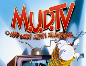 Mad Ugly Dirty Television