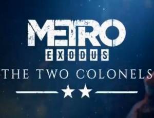 Metro: Exodus - The Two Colonels