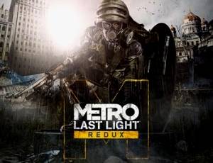 Metro: Last Light Redux