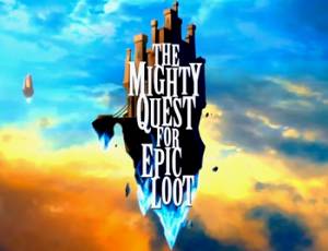 The Mighty Quest for Epic Loot