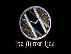 The Mirror Lied