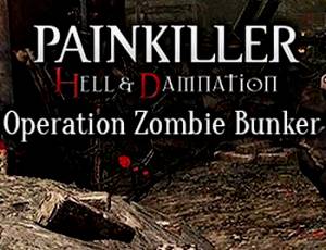 Painkiller: Hell & Damnation - Operation “Zombie Bunker"