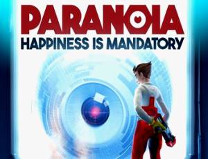 Paranoia: Happiness is Mandatory