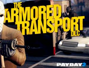 PayDay 2: Armored Transport