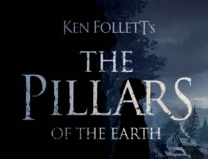 Ken Follett's The Pillars of the Earth