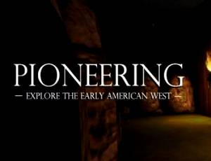 Pioneering: Explore the Early American West