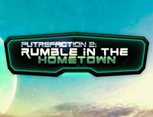 Putrefaction 2: Rumble in the hometown