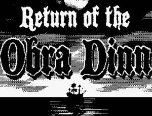 Return of the Obra Dinn