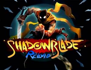 Shadow Blade: Reload