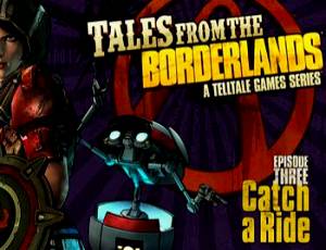 Tales from the Borderlands: Episode Three - Catch a Ride
